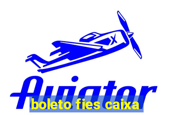 boleto fies caixa